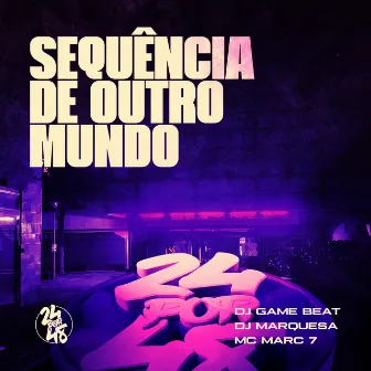 Sequência de Outro Mundo by MC MARC 7