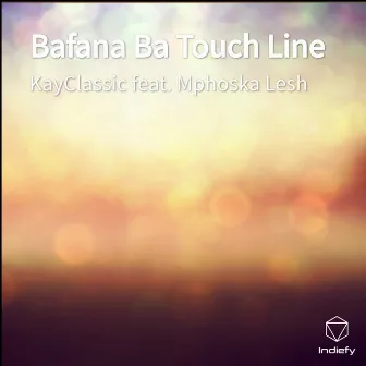 Bafana Ba Touch Line by KayClassic