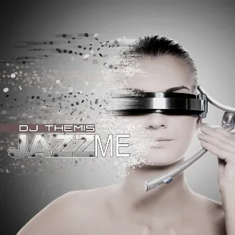 Jazz Me by DJ Themis