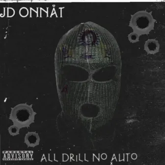 All Drill No Auto by Jd Onnåt