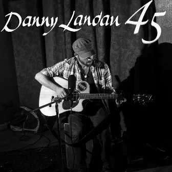 45 by Danny Landau