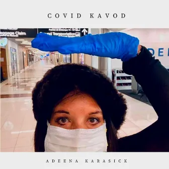 Covid Kavod by Adeena Karasick