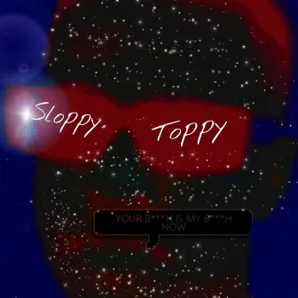 Sloppy Toppy by Eldee