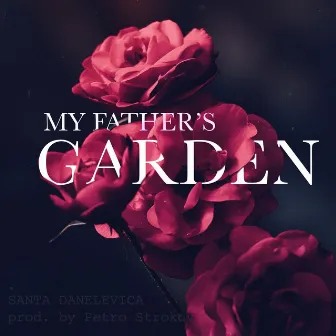 My Father's Garden (Live) by Santa Danelevica