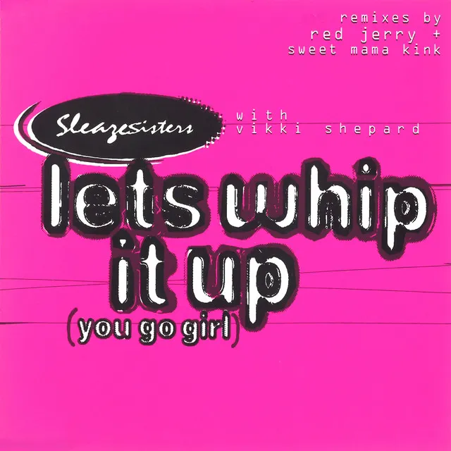 Let's Whip It Up (You Go Girl) - Sweet Mama Kink Mix