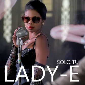 Solo Tu by Lady E