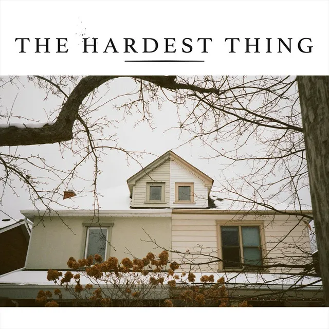 The Hardest Thing