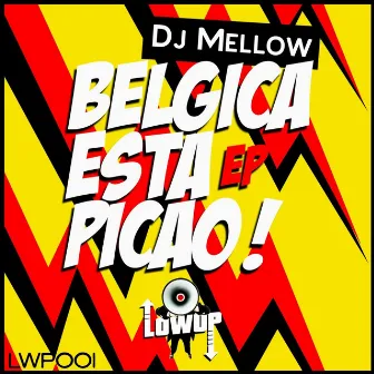 Belgica Esta Picao ! by Dj Mellow