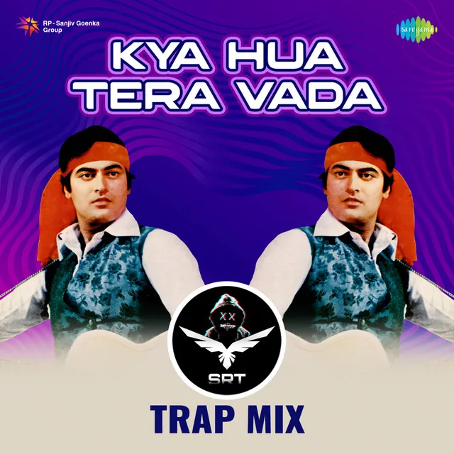 Kya Hua Tera Vada (SRT Trap Mix)