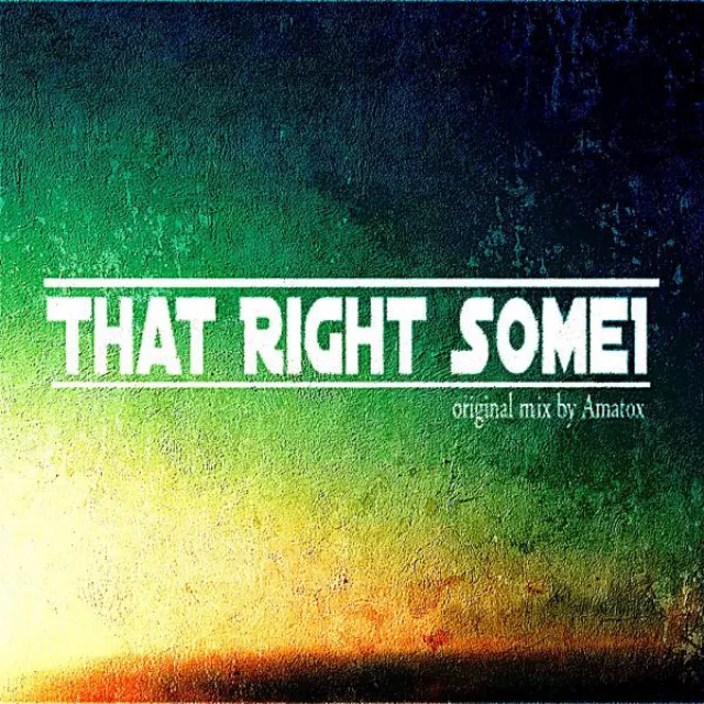 That Right Someone - Original Mix