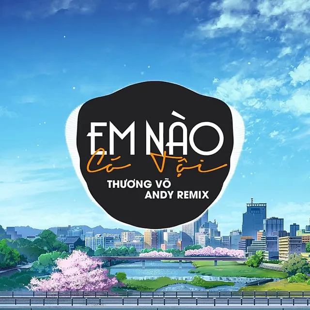 Em Nào Có Tội - Andy Remix