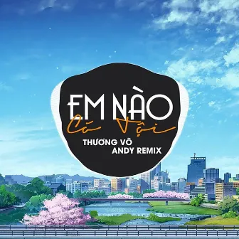 Em Nào Có Tội (Andy Remix) by Andy