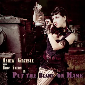 Put the Blame on Mame by Ashia Grzesik