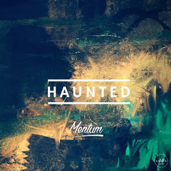 Haunted by Mentum