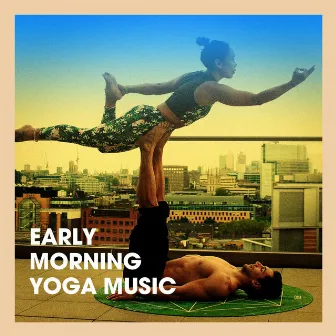 Early Morning Yoga Music by Unknown Artist