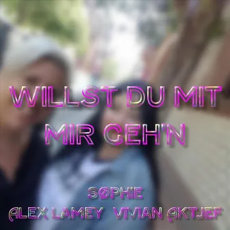 Willst du mit mir geh'n by Alex Lamey