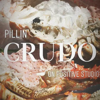 Crudo by Pillin