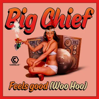 Feels Good (Woo Hoo) by Big Chief C