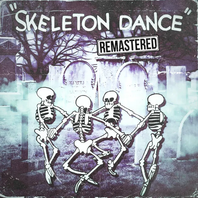 SKELETON DANCE (2024 REMASTERED)