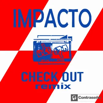 Check Out (Remix) by Impacto