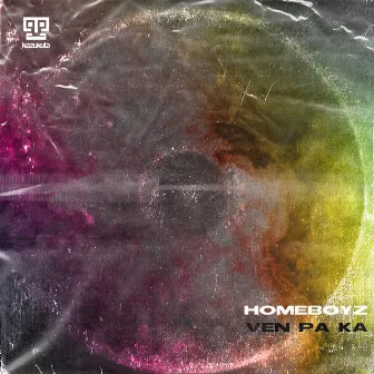 Ven Pa Ka by Homeboyz