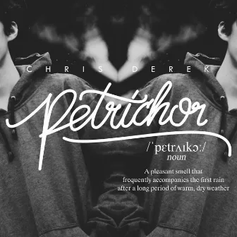 Petrichor by Chris Derek