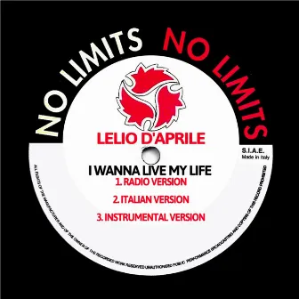 I Wanna Live My Life by Lelio D'Aprile