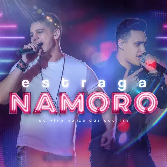 Estraga Namoro (Ao Vivo) by Tulio & Gabriel