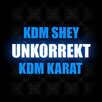 Unkorrekt by KDM Karat