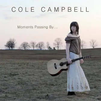 Moments Passing By by Cole Campbell