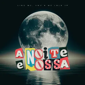 A Noite É Nossa by LinoMC