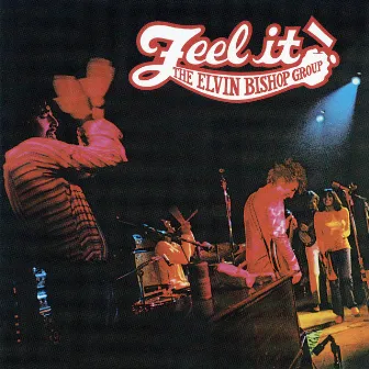 Feel It! by Elvin Bishop Group