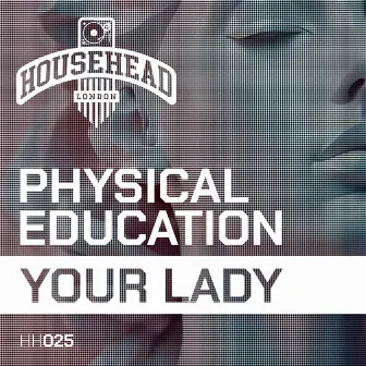 Your Lady by Physical Education