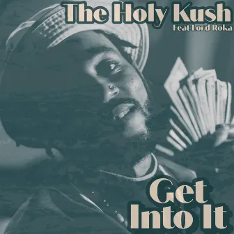 Get Into It by The Holy Kush