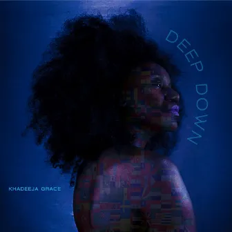 Deep Down by Khadeeja Grace