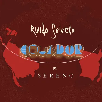 Equador by Ruido Selecto