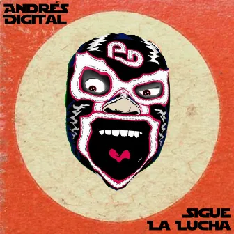 Sigue La Lucha by Andres Digital