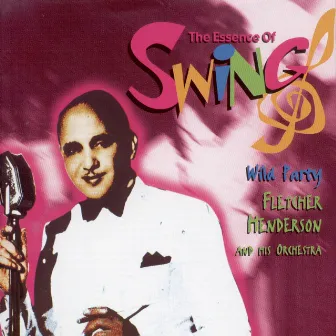 Wild Party (The Essence Of Swing) by Fletcher Henderson & His Orchestra