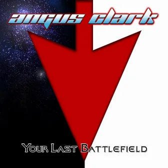 Your Last Battlefield by Angus Clark