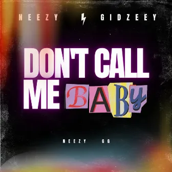 Don't Call Me Baby by Neezy