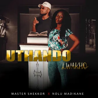 Uthando Lwakho by Master Shekkor