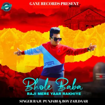 Bhole Baba Raji Mere Yaar Rakhiye by Boy Zaildaar