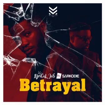 Betrayal by Lyrical Joe