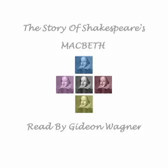 Shakespeare's MACBETH by Gideon Wagner