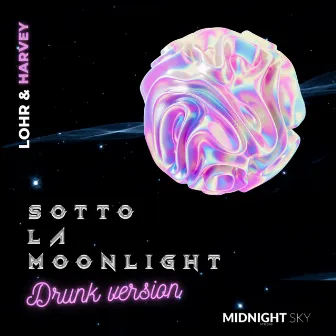 Sotto la Moonlight (Drunk Version) by Lohr