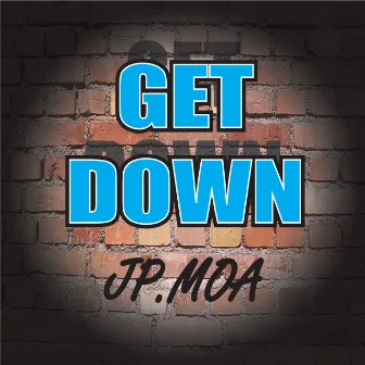 Get Down by JP.Moa