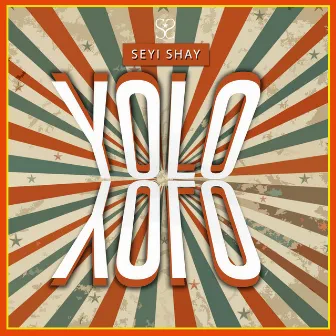 Yolo Yolo by Seyi Shay