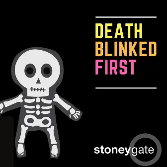 Death Blinked First by Stoneygate