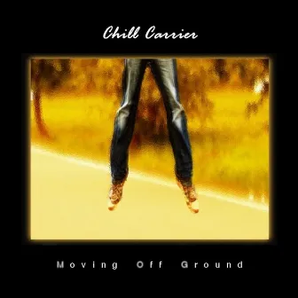 Moving Off Ground by Chill Carrier