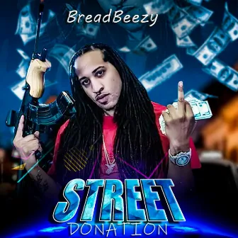 STREET DONATION by Bread Beezy